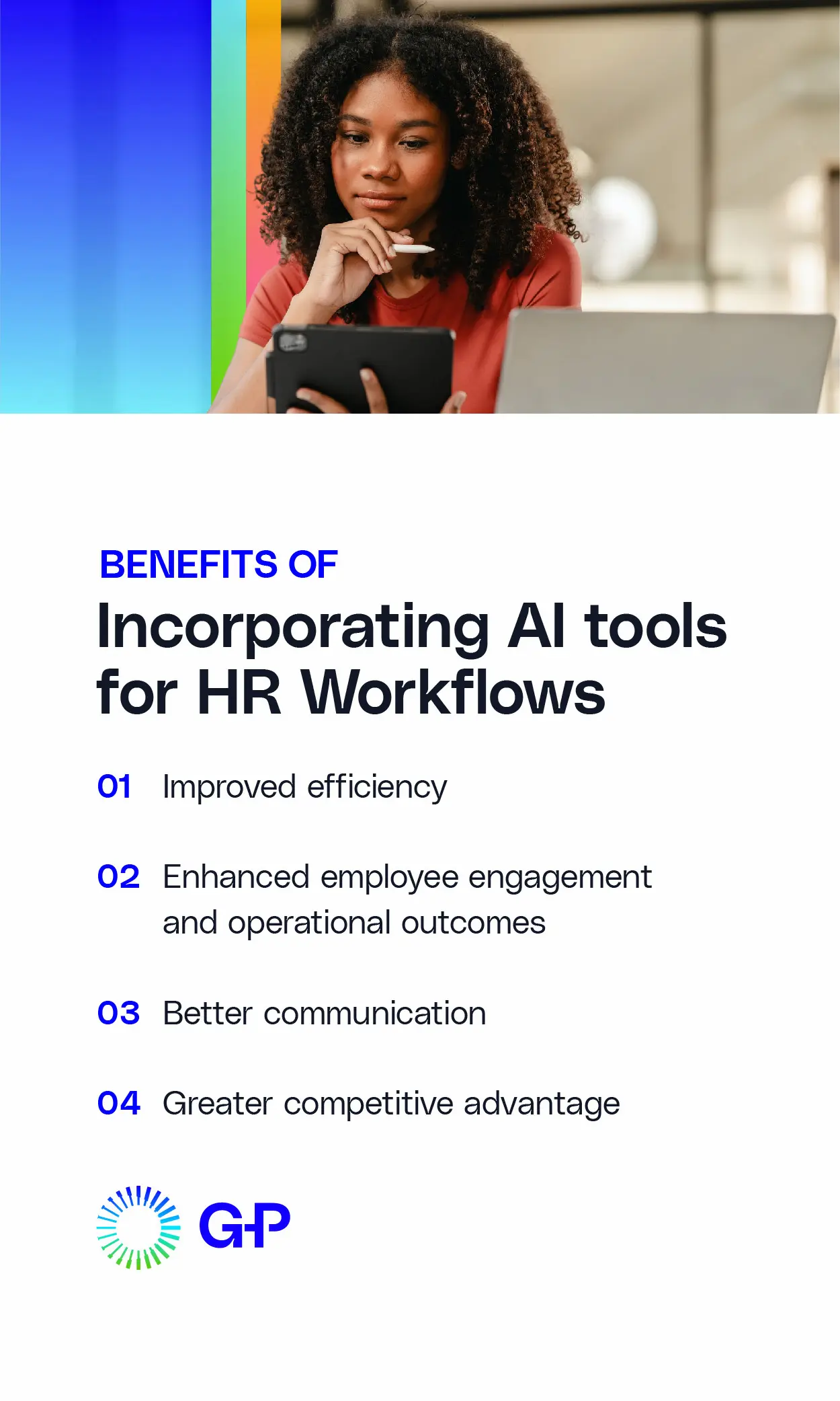 Benefits of AI tools for HR workflows includes improved efficiency, enhanced employee engagement, better communications, and competitive advantages.