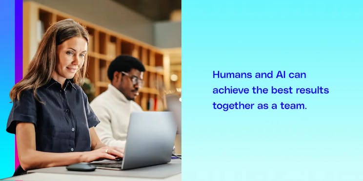 Human and AI get better results together.